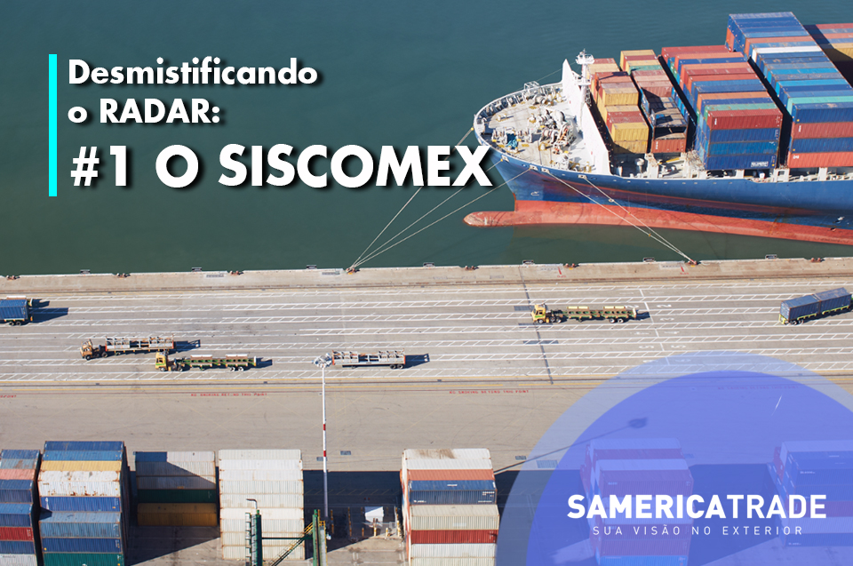 Desmistificando o Radar 1: O SISCOMEX