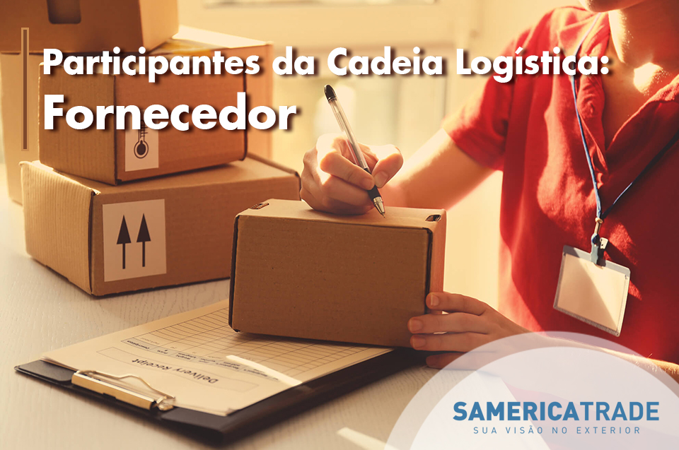 Participantes da cadeia Logística: Fornecedor