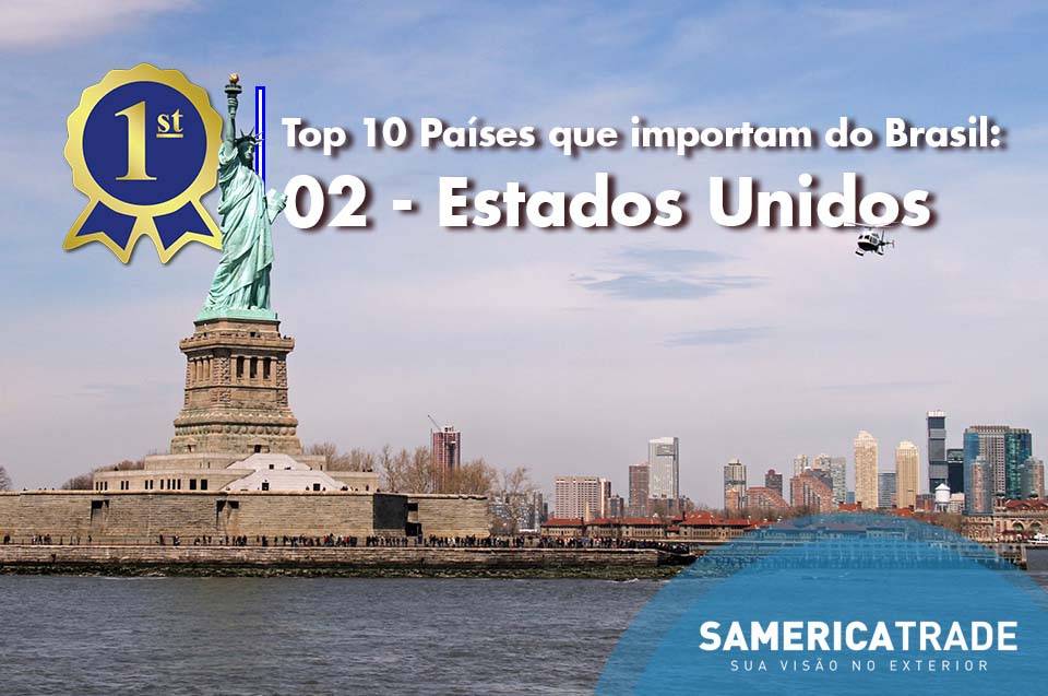 Top países que importam do Brasil: 2 Estados Unidos