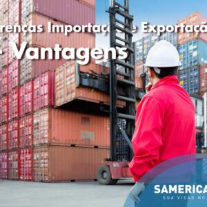 Diferenças Importação e exportação: Vantagens e desvantagens de cada uma