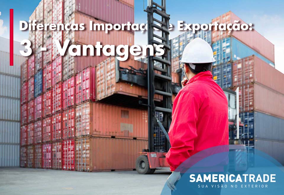 Diferenças Importação e exportação: Vantagens e desvantagens de cada uma
