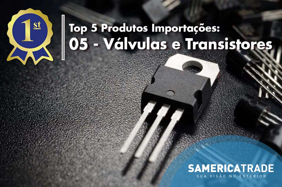 Top 5 Produtos Importados – 5 – Válvulas e tubos termiônicos