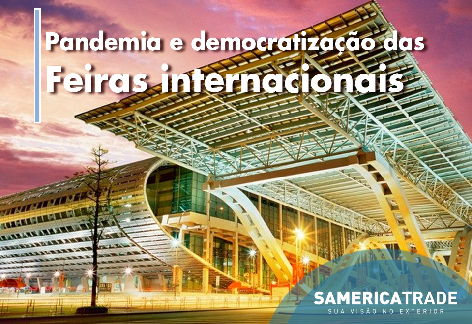 A pandemia e a democratização das feiras internacionais